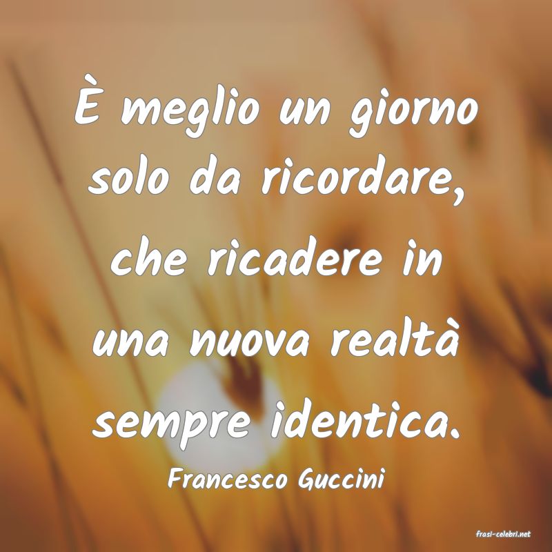 frasi di  Francesco Guccini
