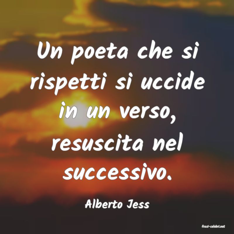 frasi di  Alberto Jess
