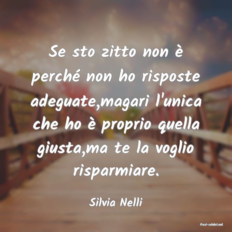 frasi di  Silvia Nelli
