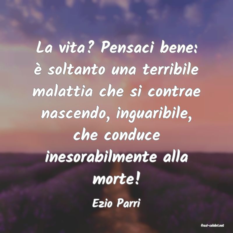 frasi di  Ezio Parri
