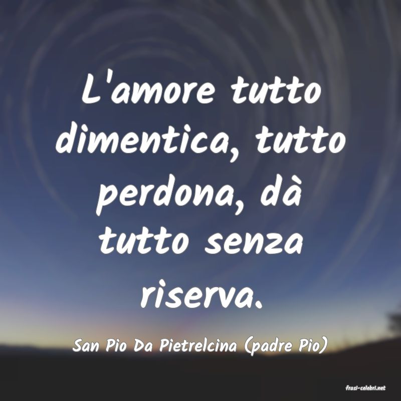 frasi di  San Pio Da Pietrelcina (padre Pio)
