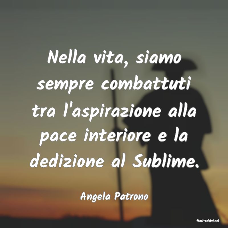 frasi di  Angela Patrono

