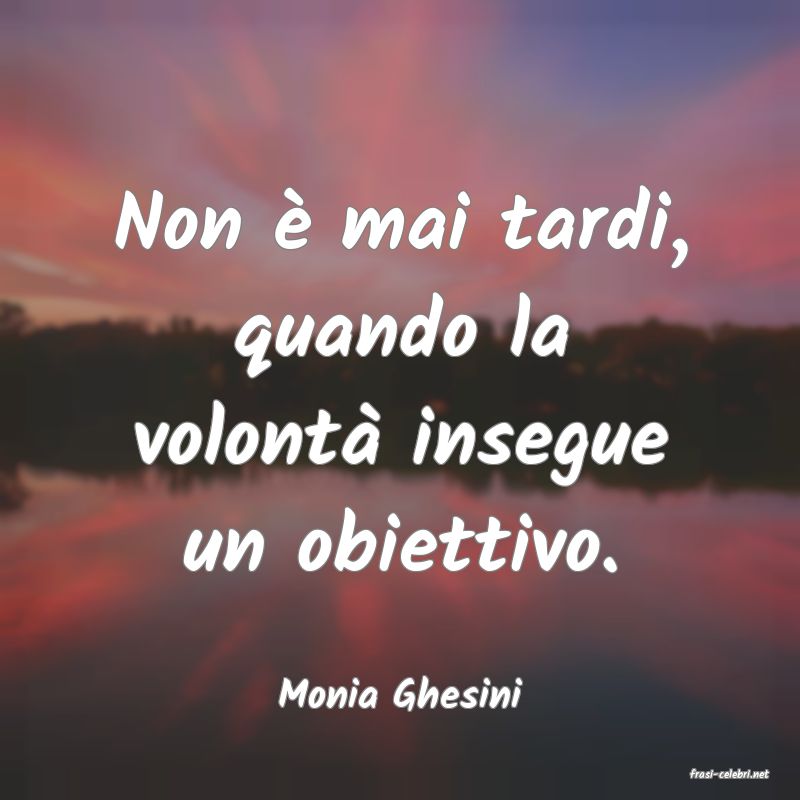 frasi di  Monia Ghesini

