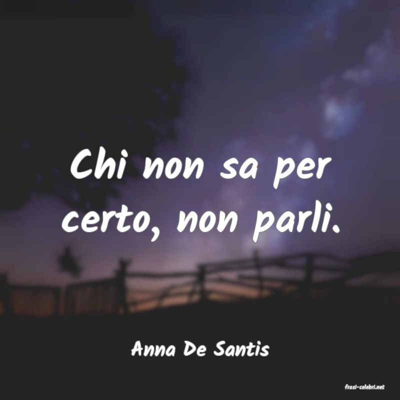 frasi di  Anna De Santis
