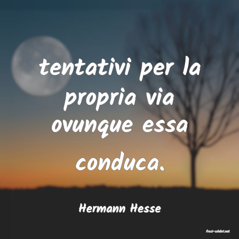 frasi di  Hermann Hesse

