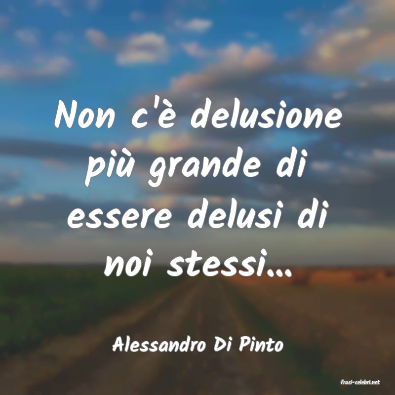 frasi di Alessandro Di Pinto