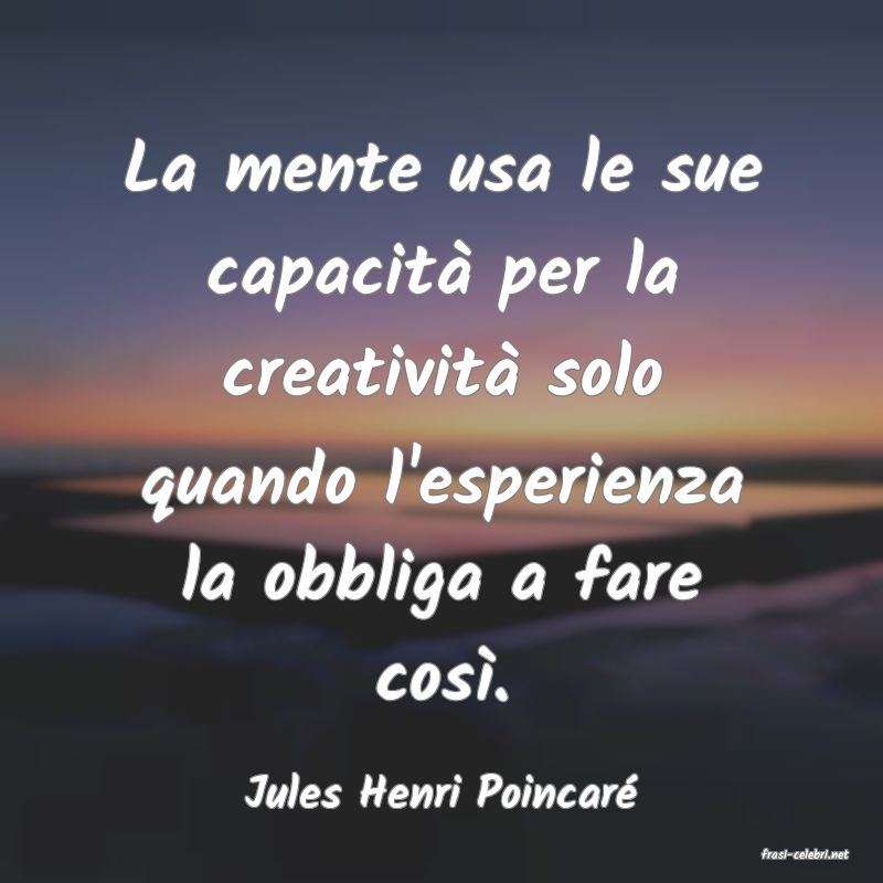 frasi di Jules Henri Poincar�