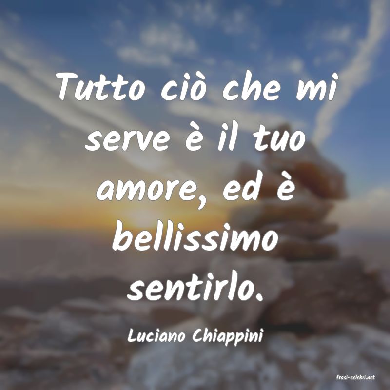 frasi di  Luciano Chiappini
