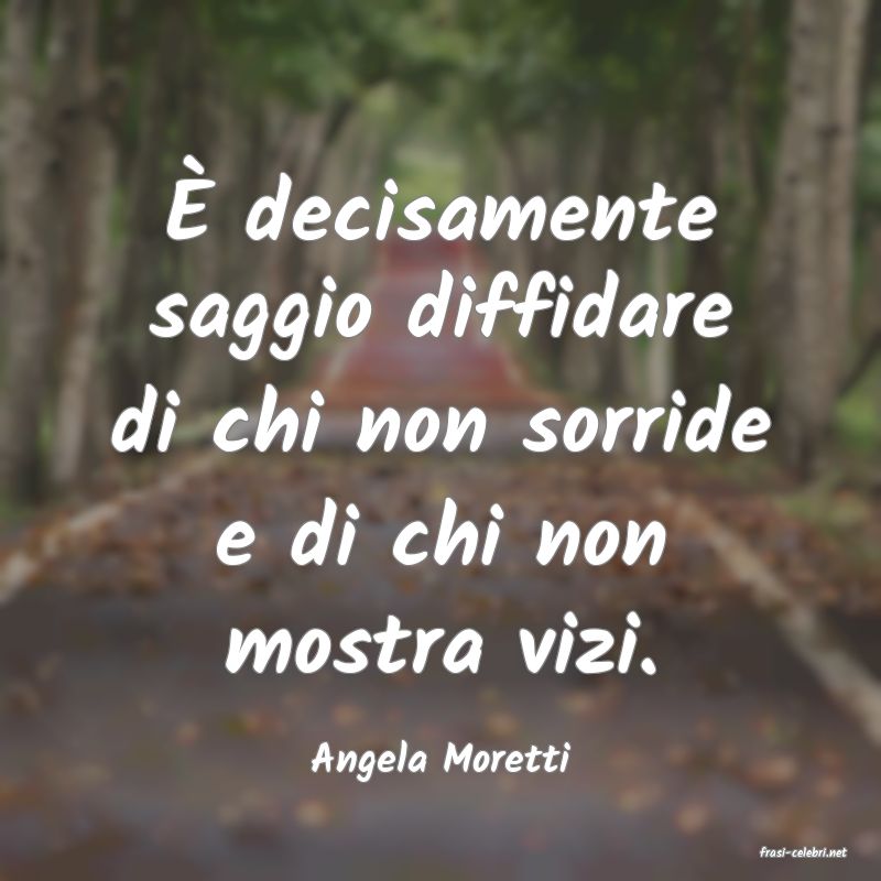 frasi di  Angela Moretti
