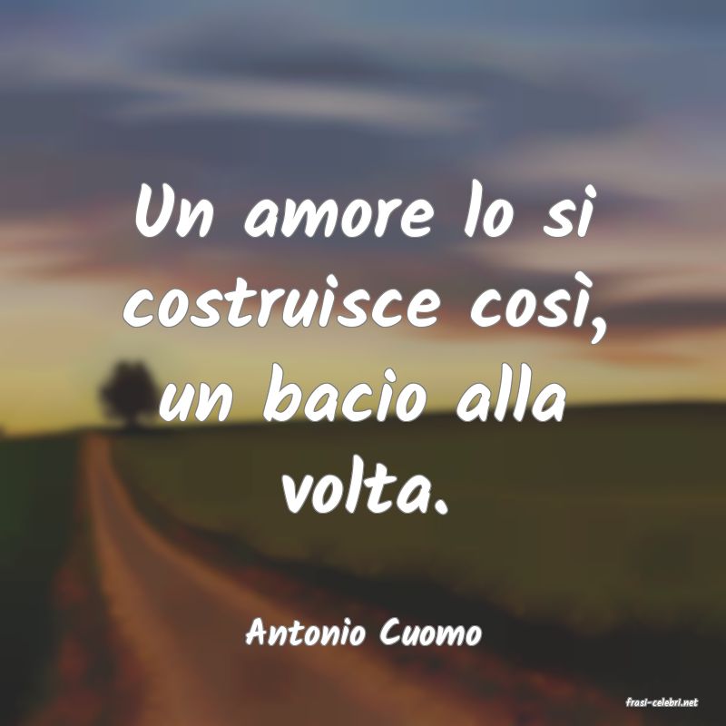 frasi di  Antonio Cuomo
