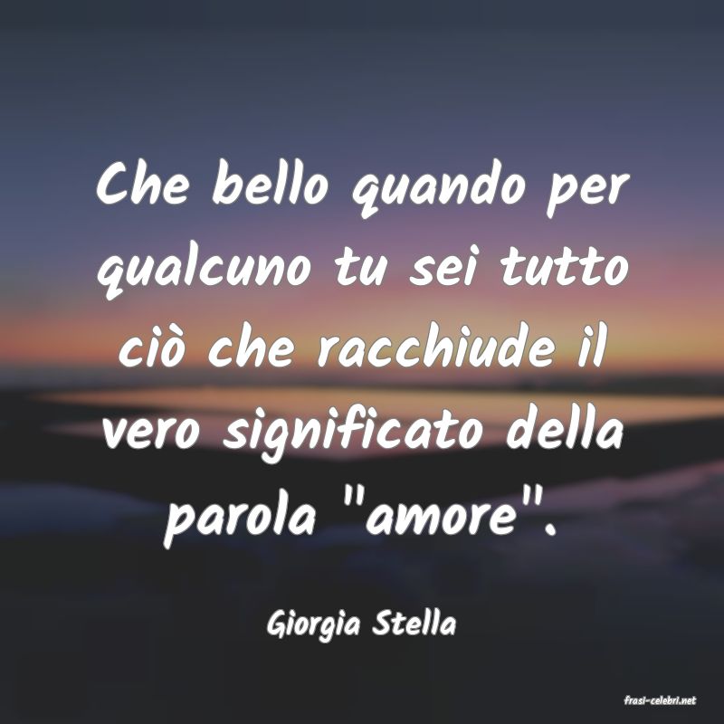 frasi di  Giorgia Stella
