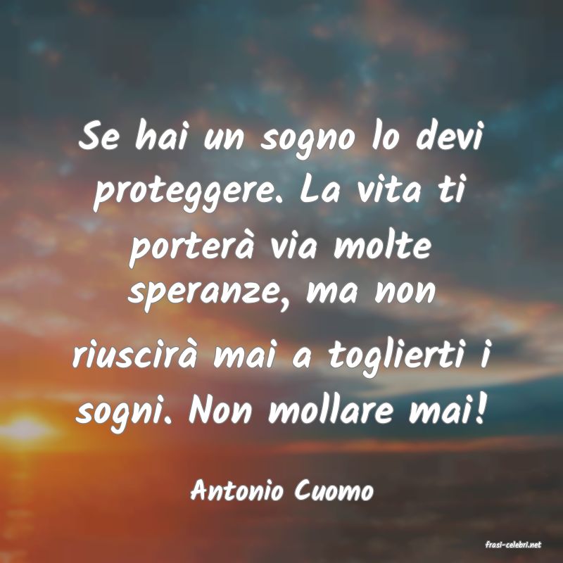 frasi di  Antonio Cuomo
