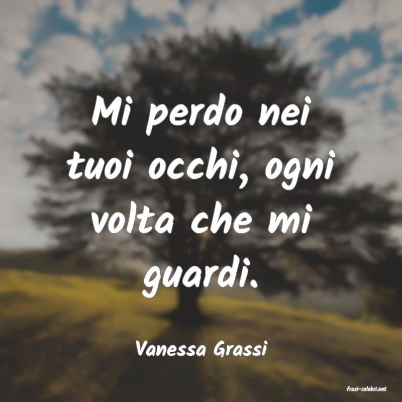 frasi di  Vanessa Grassi
