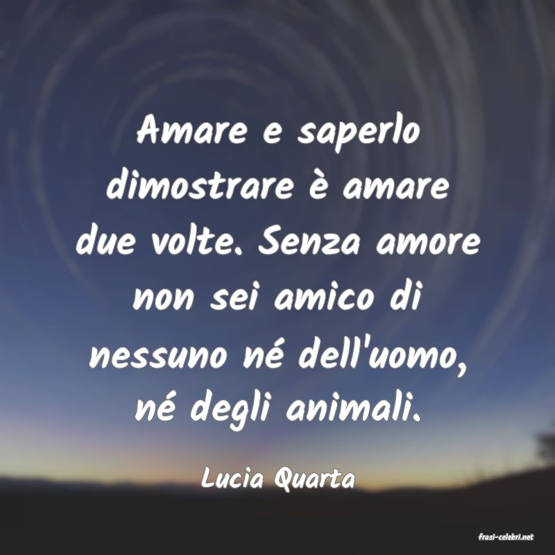 frasi di  Lucia Quarta
