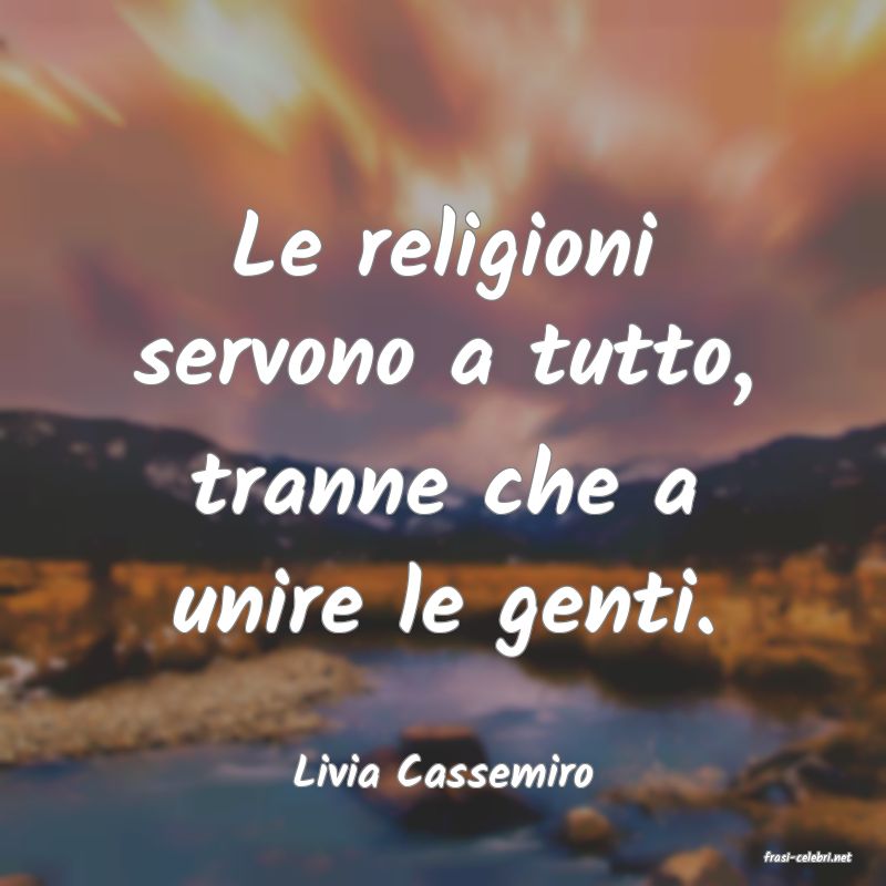 frasi di  Livia Cassemiro
