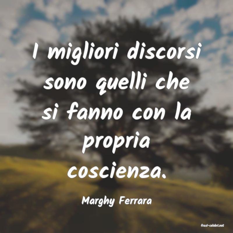 frasi di  Marghy Ferrara

