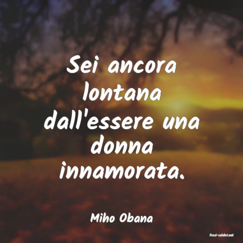 frasi di Miho Obana