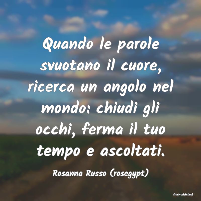 frasi di  Rosanna Russo (rosegypt)
