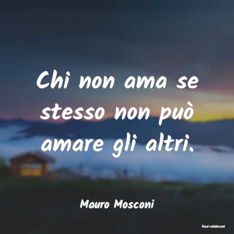 frasi di  Mauro Mosconi
