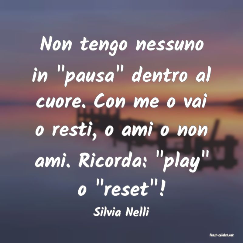 frasi di  Silvia Nelli
