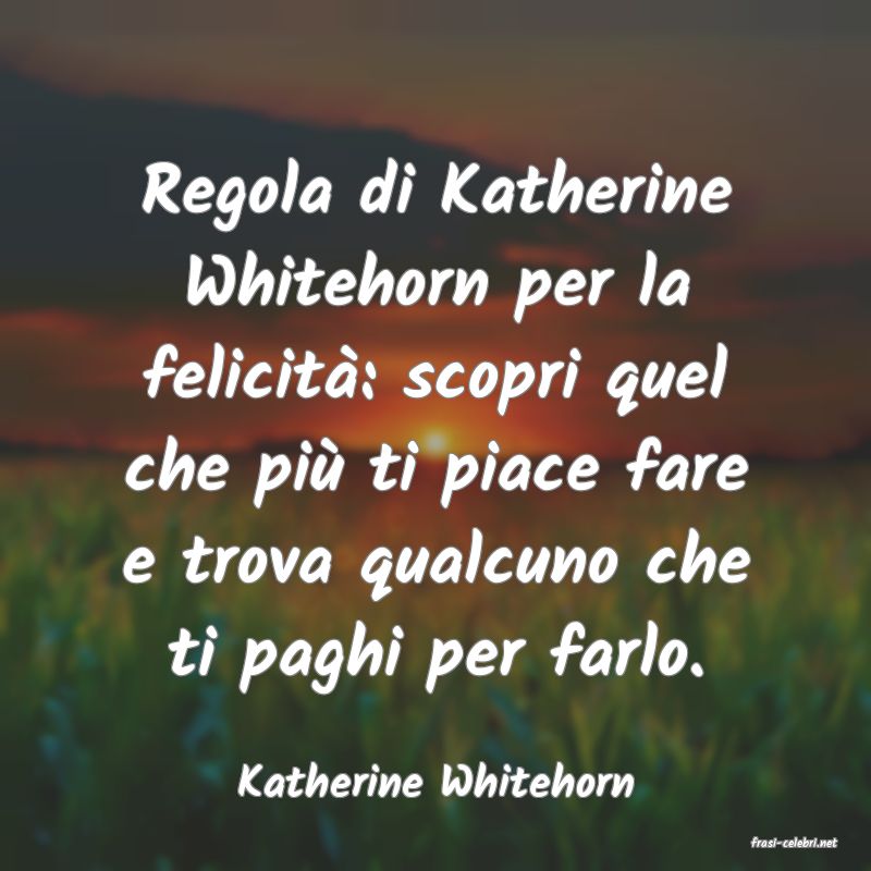 frasi di Katherine Whitehorn