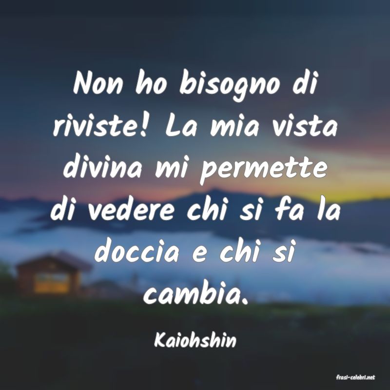 frasi di  Kaiohshin
