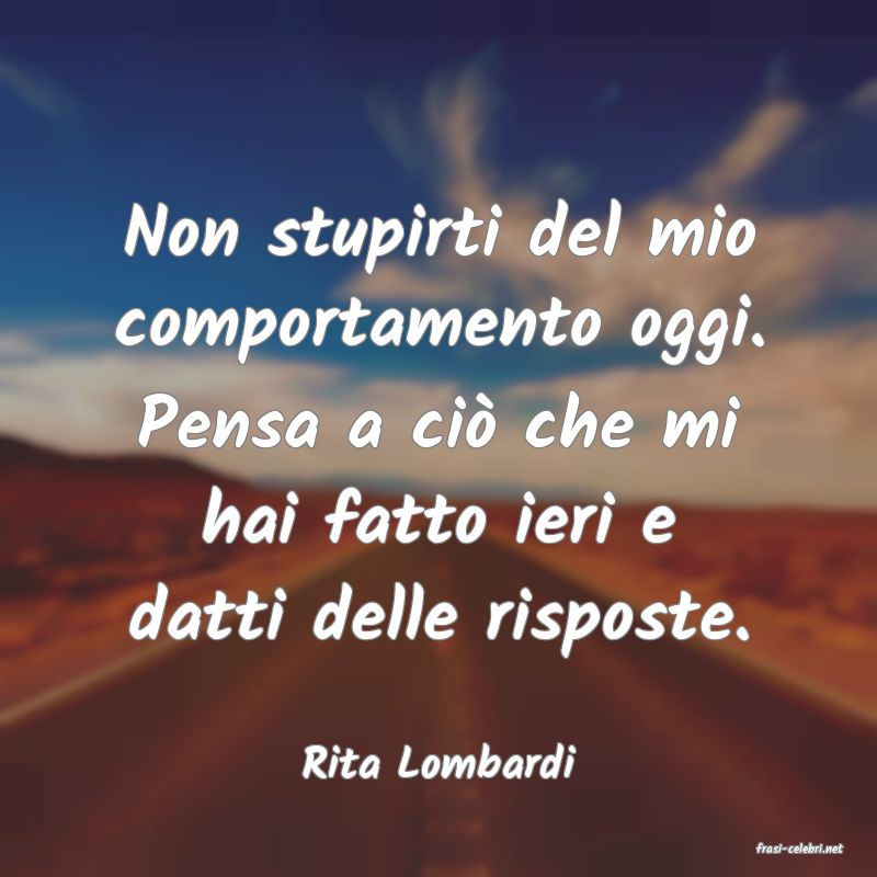 frasi di  Rita Lombardi
