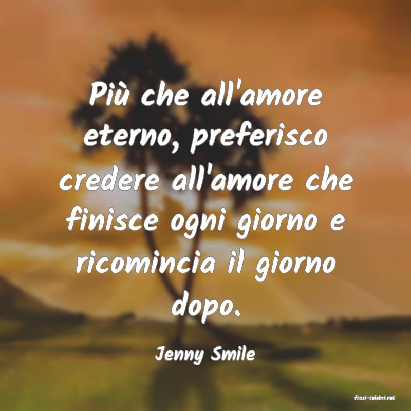 frasi di  Jenny Smile

