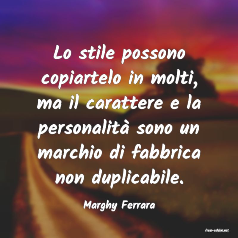 frasi di  Marghy Ferrara
