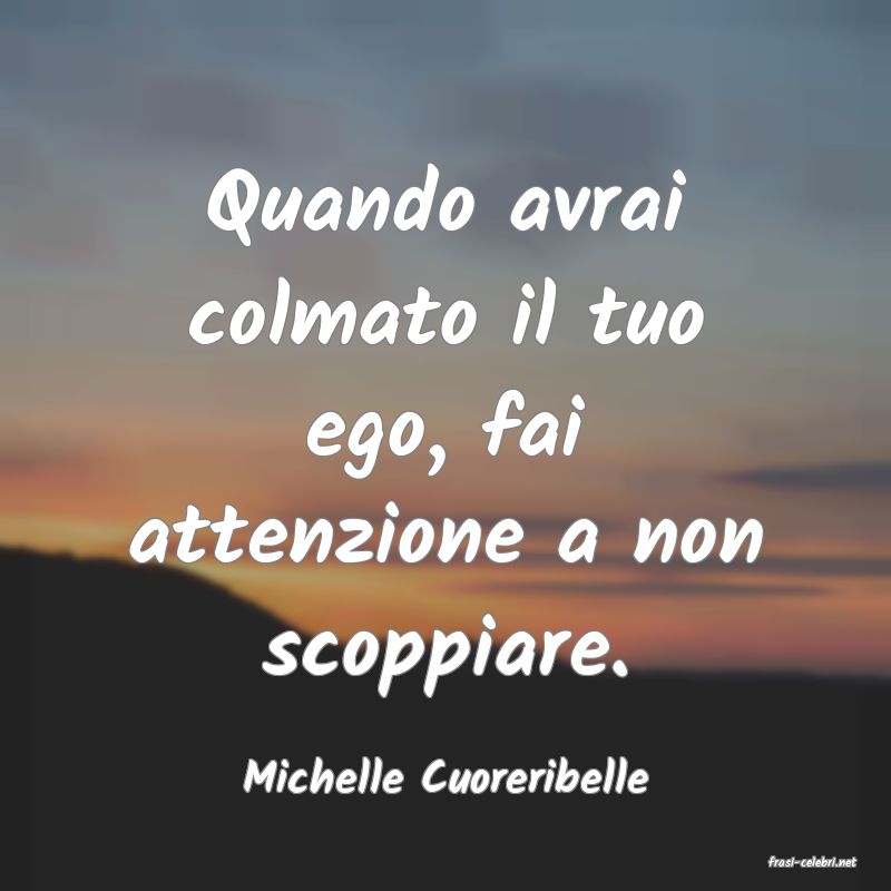 frasi di  Michelle Cuoreribelle
