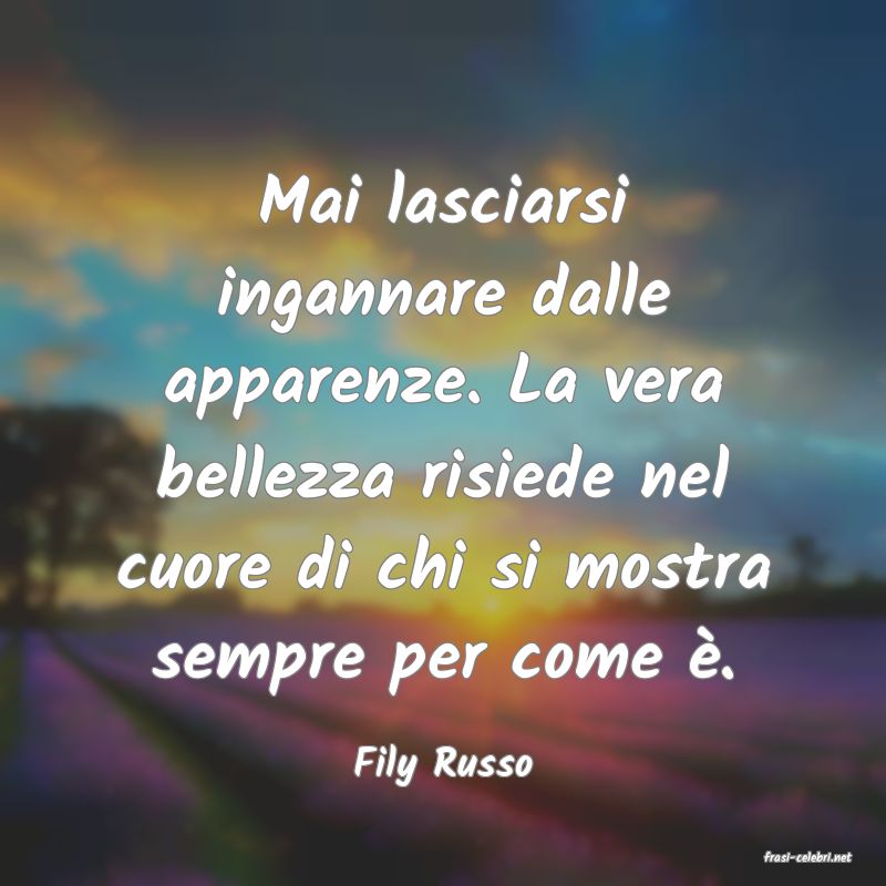 frasi di  Fily Russo

