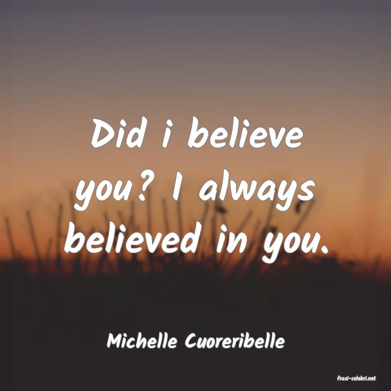 frasi di  Michelle Cuoreribelle
