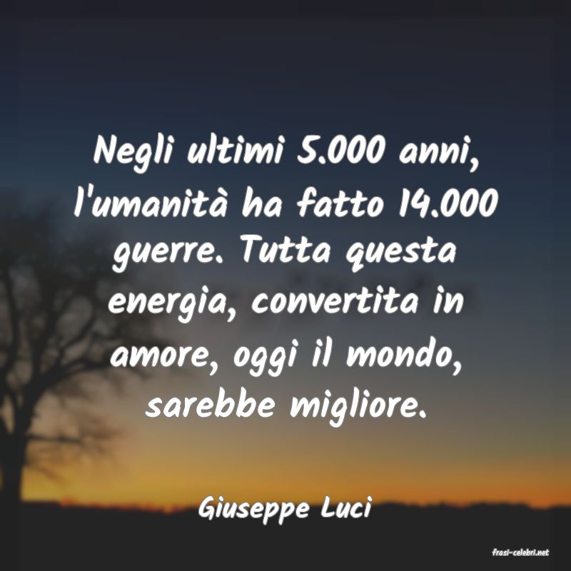 frasi di Giuseppe Luci