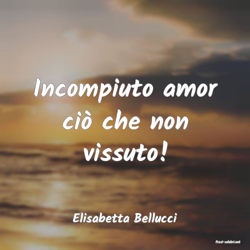 frasi di  Elisabetta Bellucci

