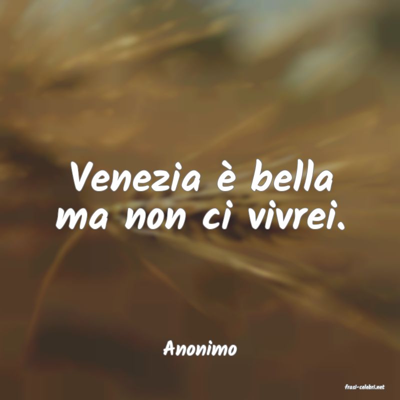 frasi di  Anonimo
