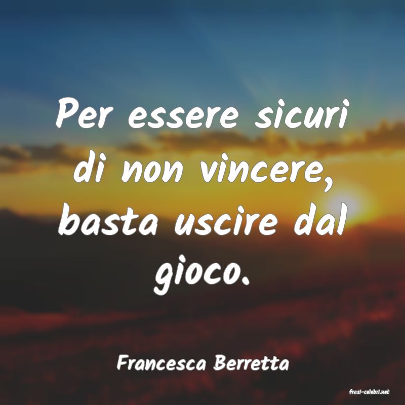 frasi di Francesca Berretta