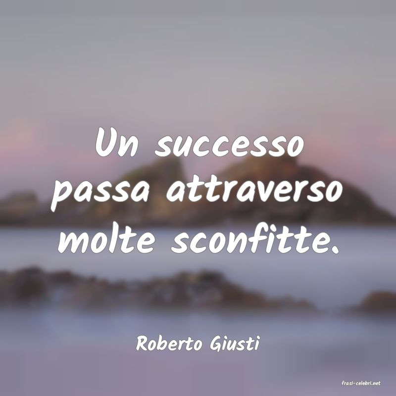 frasi di  Roberto Giusti
