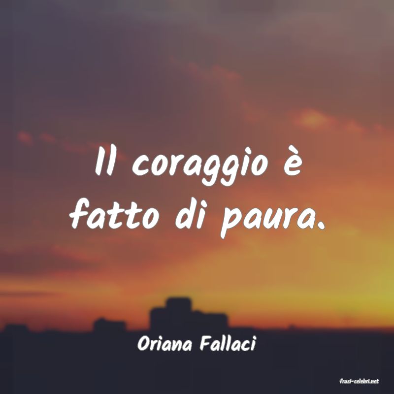 frasi di  Oriana Fallaci
