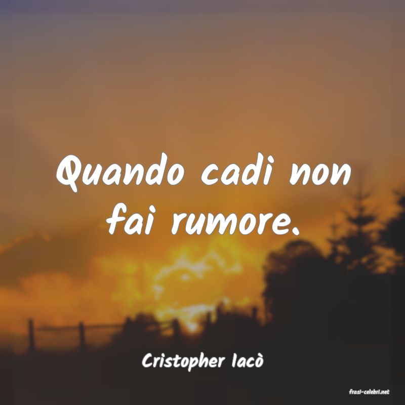 frasi di Cristopher Iac�