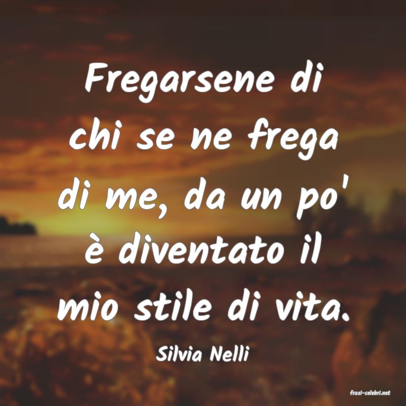 frasi di  Silvia Nelli

