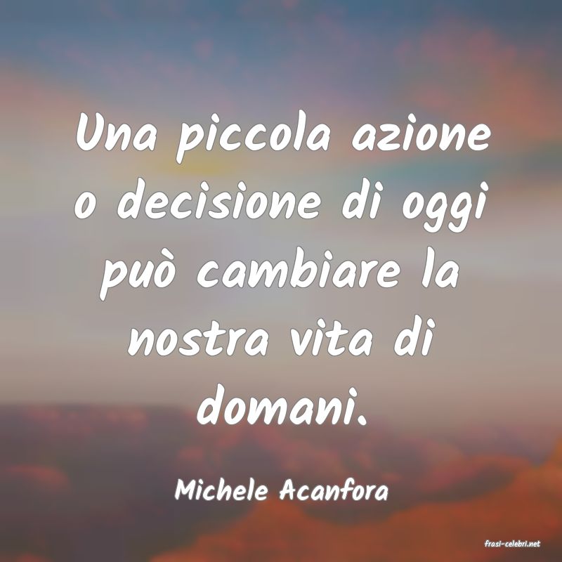 frasi di  Michele Acanfora
