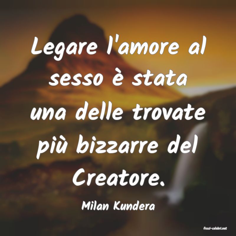 frasi di  Milan Kundera
