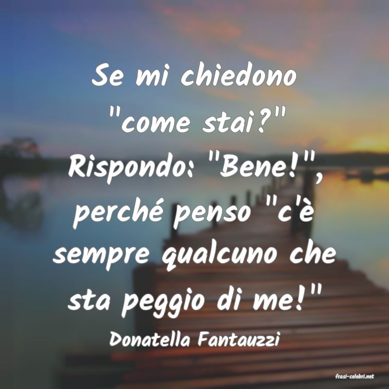 frasi di  Donatella Fantauzzi
