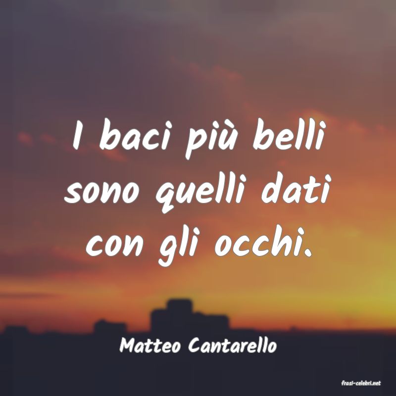 frasi di  Matteo Cantarello

