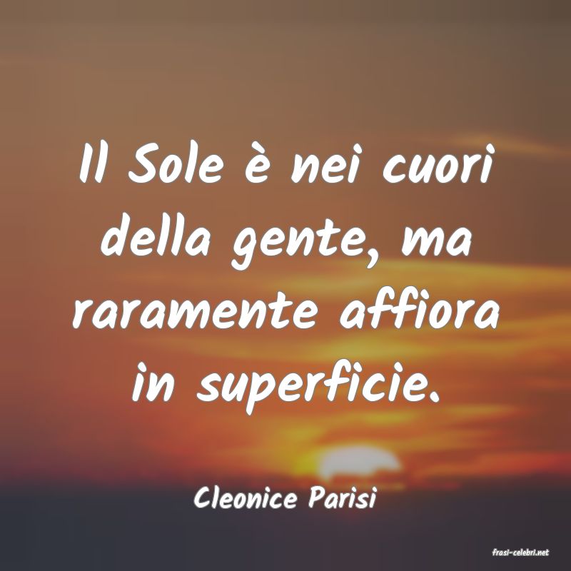 frasi di  Cleonice Parisi
