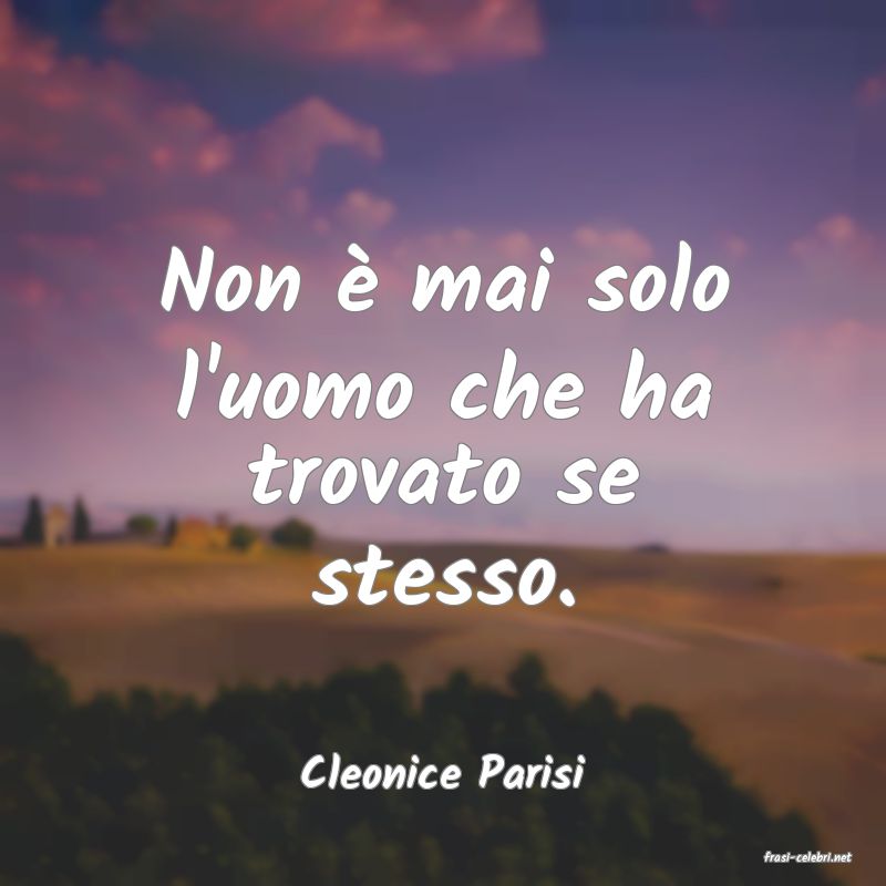 frasi di  Cleonice Parisi
