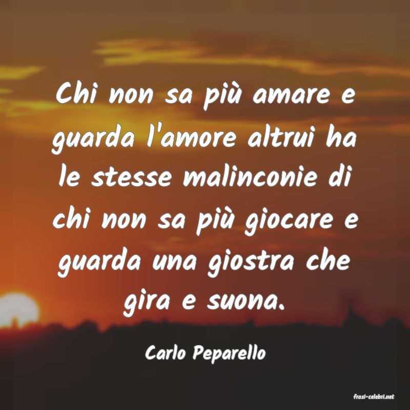 frasi di  Carlo Peparello
