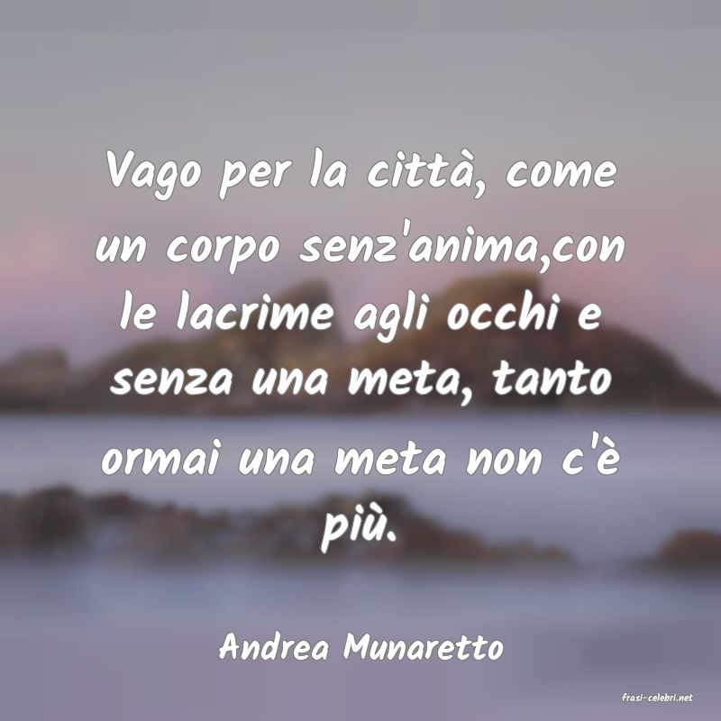 frasi di Andrea Munaretto