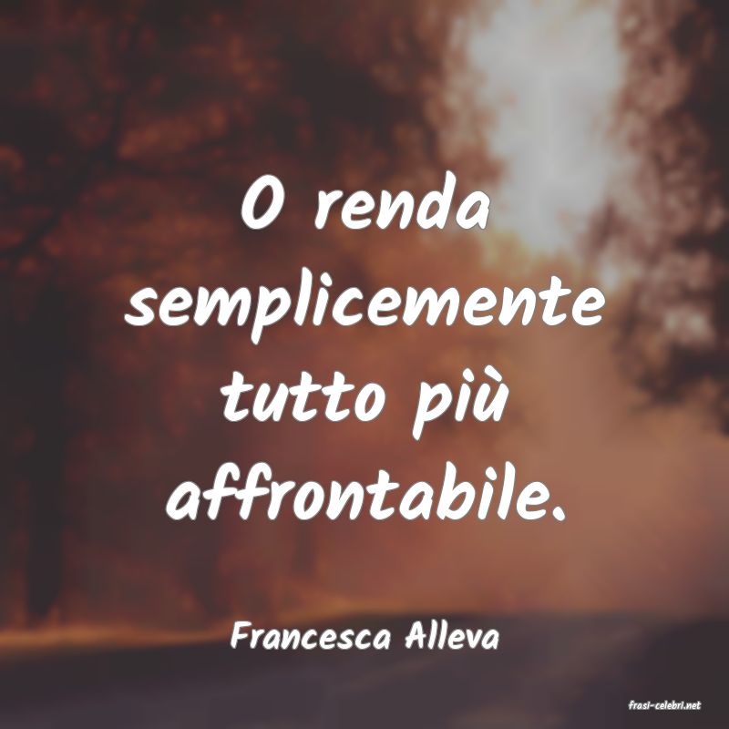 frasi di  Francesca Alleva
