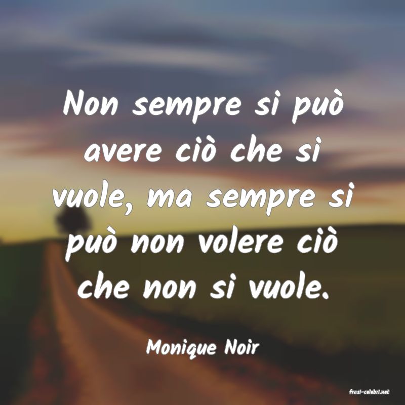 frasi di  Monique Noir
